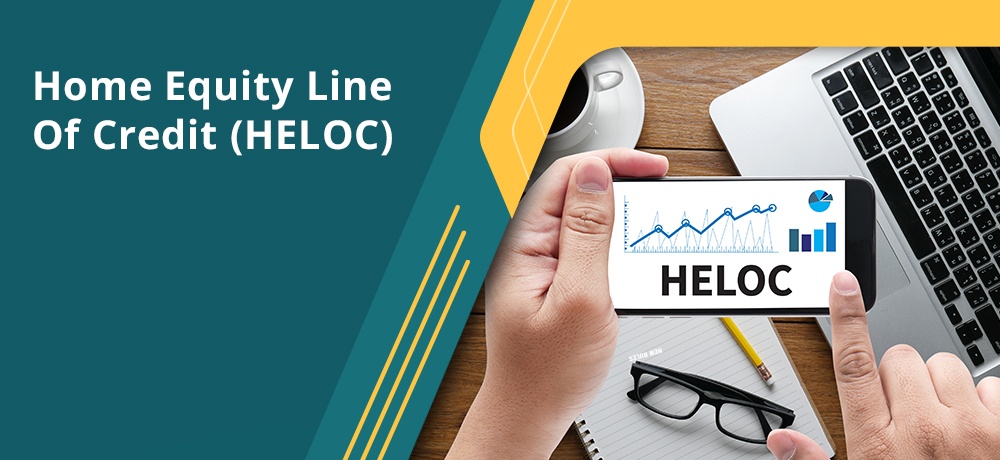 Home Equity Line Of Credit (HELOC)