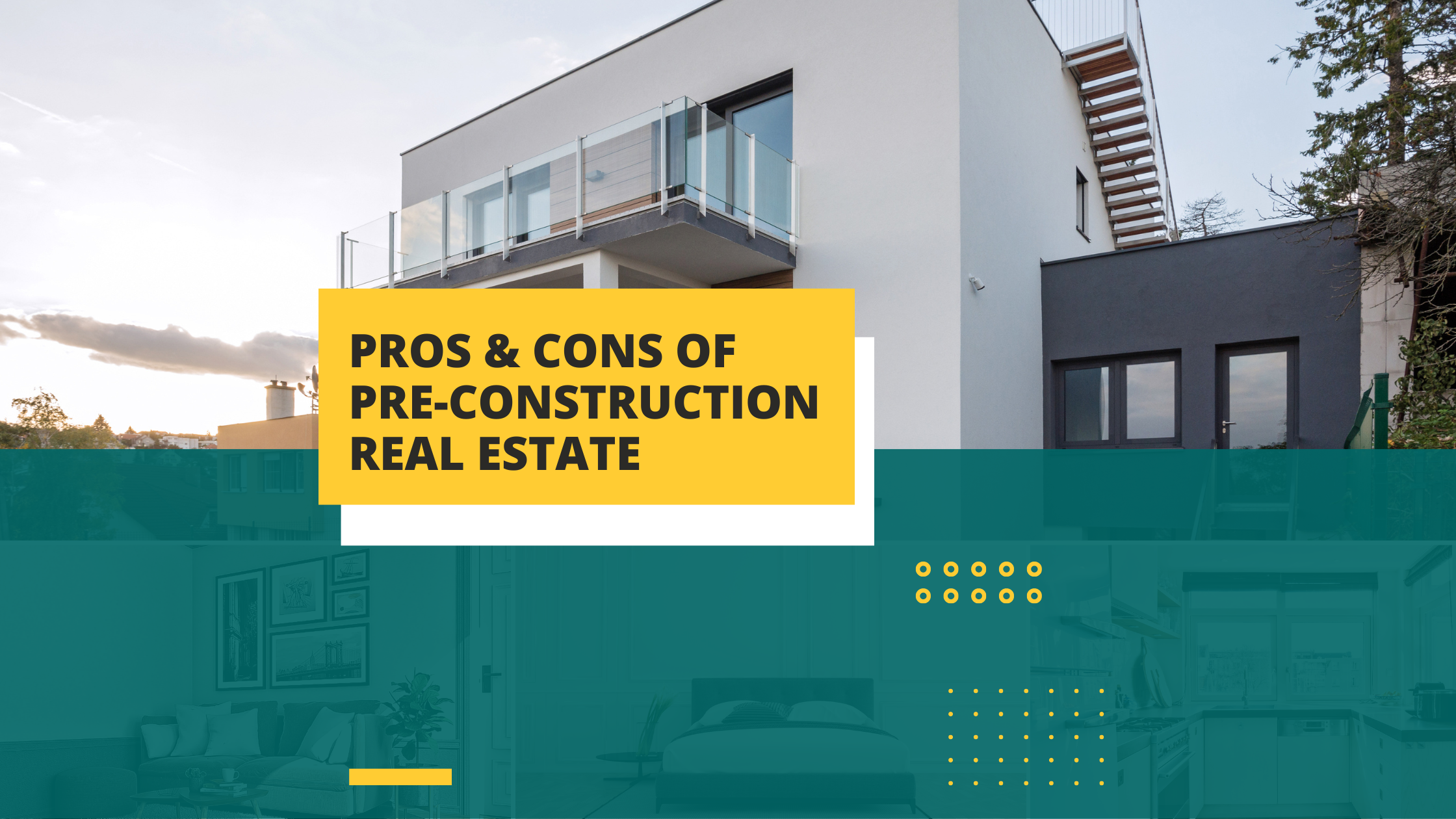 Pros & Cons of Preconstruction Real Estate